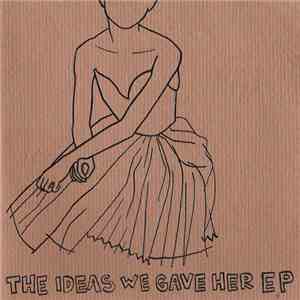 The Morningside  - The Ideas We Gave Her EP FLAC