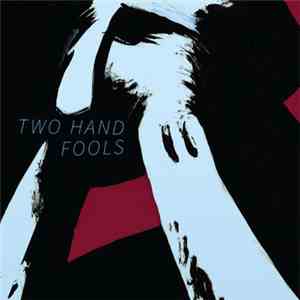 Two Hand Fools - Two Hand Fools FLAC
