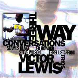 Victor Lewis Trios - Three Way Conversations FLAC