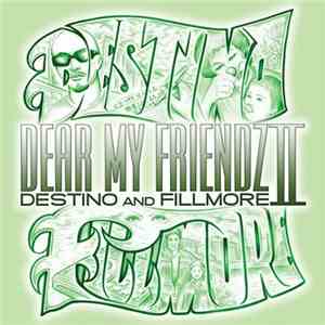 Destino  & Fillmore - Dear My Friendz II FLAC