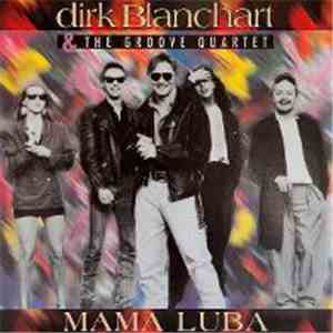 Dirk Blanchart & The Groove Quartet - Mama Luba FLAC