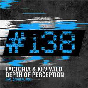 Factoria & Kev Wild - Depth Of Perception FLAC