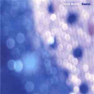 Fresh Moods - Swerve FLAC