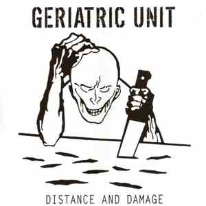 Geriatric Unit - Distance And Damage FLAC