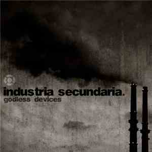 Industria Secundaria - Godless Devices FLAC
