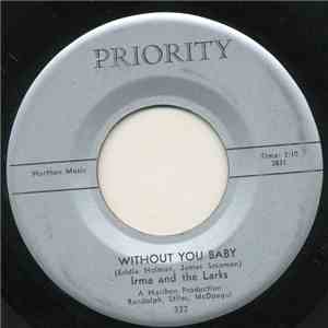 Irma And The Larks - Without You Baby FLAC