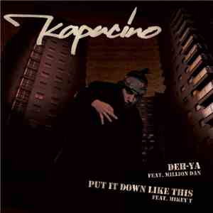 Kapucíno - Deh-ya / Put It Down Like This / About 2 Blow FLAC