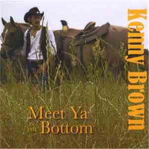 Kenny Brown  - Meet Ya In The Bottom FLAC