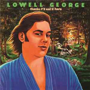 Lowell George - Thanks I'll Eat It Here FLAC