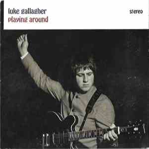 Luke Gallagher - Playing Around FLAC
