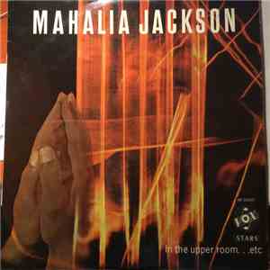 Mahalia Jackson - In The Upper Room...Etc FLAC