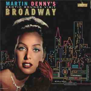 Martin Denny - Exotic Sounds Visit Broadway FLAC