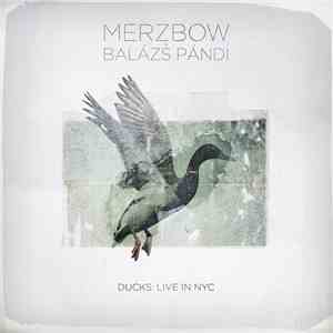 Merzbow + Balázs Pándi - Ducks: Live In NYC FLAC