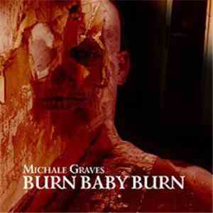 Michale Graves - Burn Baby Burn FLAC