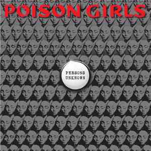 Poison Girls - Persons Unknown FLAC