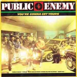Public Enemy - You're Gonna Get Yours FLAC