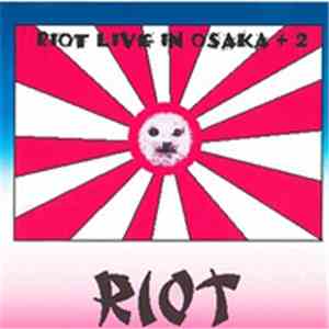 Riot  - Riot Live In Osaka + 2 FLAC