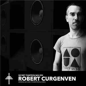 Robert Curgenven - Secret Thirteen Mix 099 FLAC