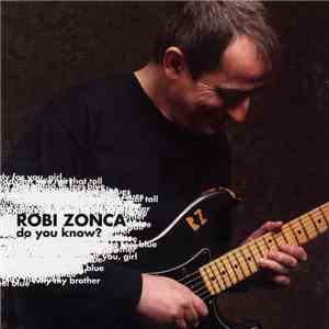 Robi Zonca - Do You Know? FLAC