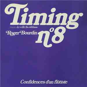 Roger Bourdin - Timing N° 8 / Confidences D'un Flûtiste FLAC