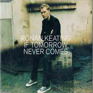 Ronan Keating - If Tomorrow Never Comes FLAC