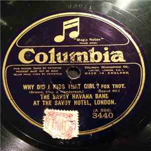 Savoy Havana Band / Columbia Novelty Orchestra - Why Did I Kiss That Girl ? / The Little Wooden Whistle Wouldn't Whistle FLAC
