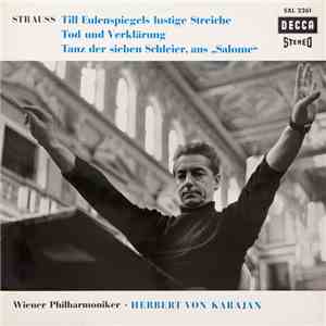 Strauss, Wiener Philharmoniker ∙ Herbert Von Karajan - Till Eulenspiegels Lustige Streiche – Tod Und Verklärug – Tanz Der Sieben Schleier Aus "Salome" FLAC