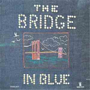 The Bridge - The Bridge In Blue FLAC