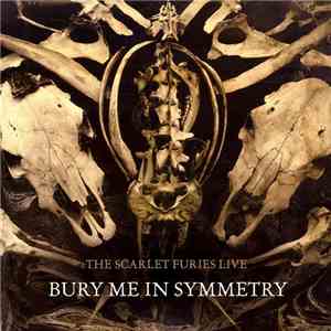 The Scarlet Furies - Bury Me In Symmetry FLAC