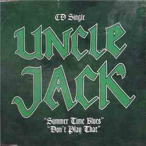 Uncle Jack  - Summer Time Blues / Don't Play That FLAC