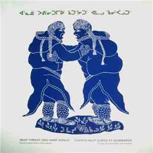 Various - Inuit Throat And Harp Songs, Eskimo Women's Music Of Povungnituk FLAC