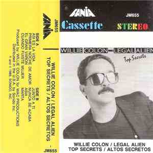 Willie Colon • Legal Alien - Top Secrets / Altos Secretos FLAC