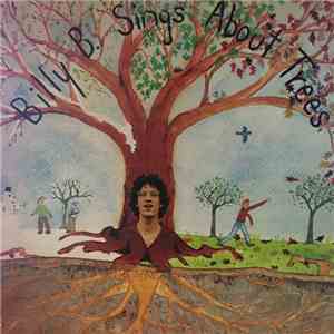 Billy B - Sings About Trees FLAC