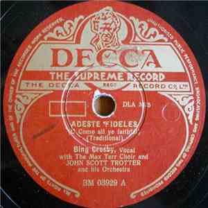 Bing Crosby with The Max Terr Choir and John Scott Trotter And His Orchestra - Adeste Fideles (O Come All Ye Faithful) / Silent Night, Holy Night FLAC