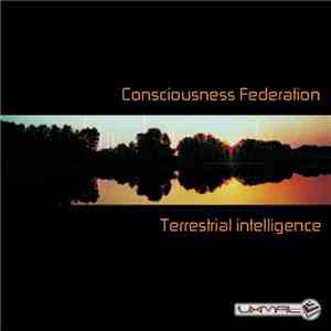 Consciousness Federation - Terrestrial Intelligence FLAC