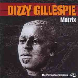 Dizzy Gillespie - Matrix (The Perception Sessions) FLAC