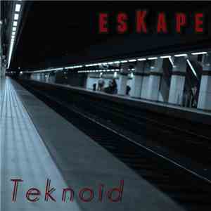 Eskape - Teknoid FLAC