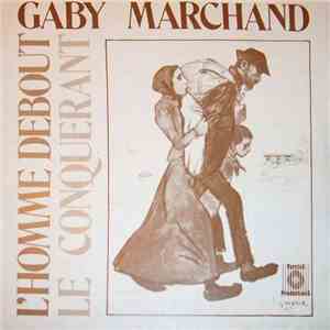 Gaby Marchand - L'Homme Debout / Le Conquérant FLAC