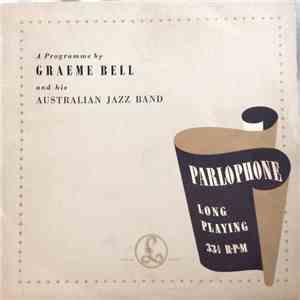 Graeme Bell And His Australian Jazz Band - A Programme By Graeme Bell And His Australian Jazz Band FLAC