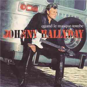 Johnny Hallyday - Quand Le Masque Tombe FLAC