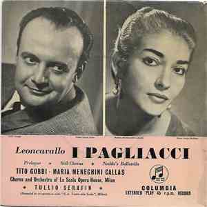 Leoncavallo, Tito Gobbi, Maria Meneghini Callas, Chorus And Orchestra Of La Scala Opera House, Milan Conducted By Tullio Serafin - Excerpts From "I Pagliacci" FLAC