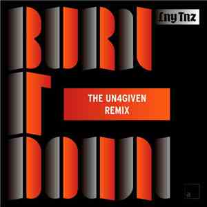LNY TNZ - Burn It Down (The Un4given Remix) FLAC