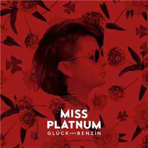 Miss Platnum - Glück Und Benzin FLAC
