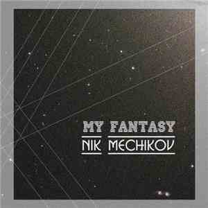 Nik Mechikov - My Fantasy FLAC