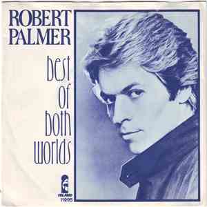 Robert Palmer - Best Of Both Worlds FLAC