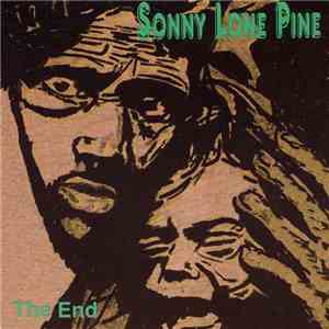 Sonny Lone Pine - The End FLAC
