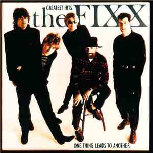 The Fixx - Greatest Hits – One Thing Leads To Another FLAC