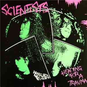 The Scientists  - Heading For A Trauma FLAC