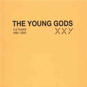 The Young Gods - XX Years 1985-2005 FLAC