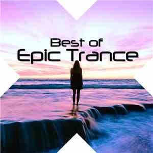 Various - Best Of Epic Trance FLAC